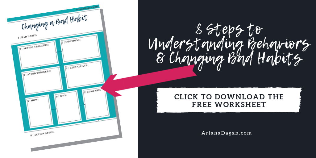 8 Steps to Understanding Behaviors and changing bad habits by ariana dagan