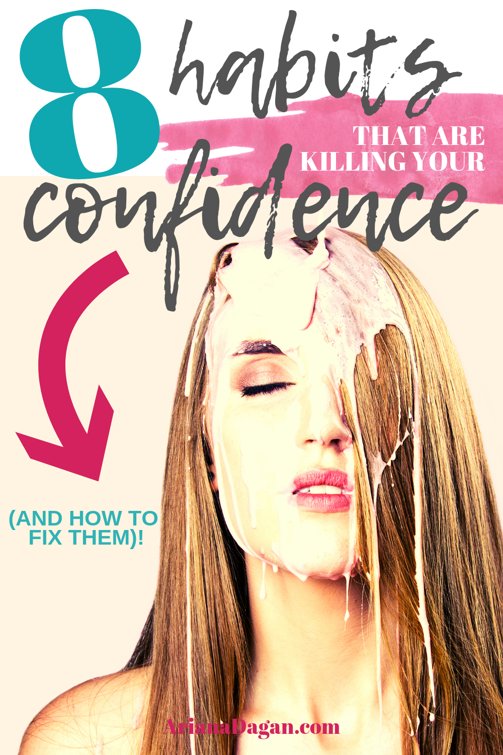 8 Bad Habits That Are Killing Your Confidence by Ariana Dagan