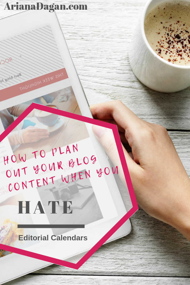 How to plan out your blog content when you hate editorial calendars by Ariana Dagan