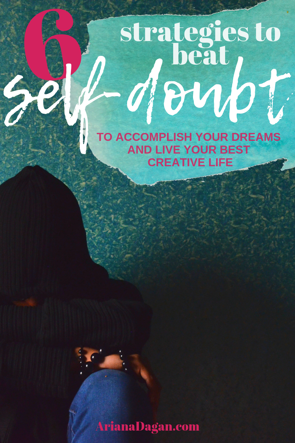 6 strategies to overcome self doubt by Ariana Dagan
