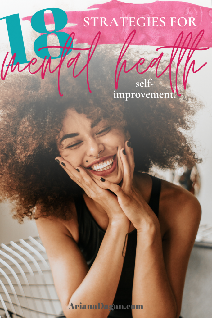 18 Self-Improvement Strategies for Mental Health by Ariana Dagan